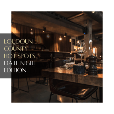 Loudoun County Hot Spots: Date Night edition