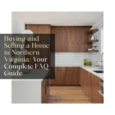 Buying and Selling a Home in Northern Virginia: Your Complete FAQ Guide