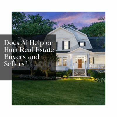 Does AI Help or Hurt Real Estate Buyers and Sellers?